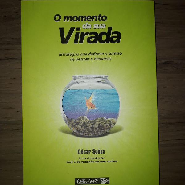 O momento da virada - César Souza