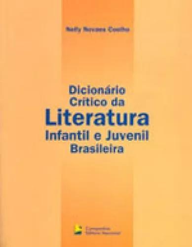 Dicionário Crítico Da Literatura Infantil E Juvenil Brasil
