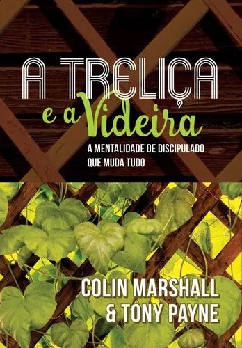 Livro Colin Marshall/tony Payne - A Treliça E A Videira