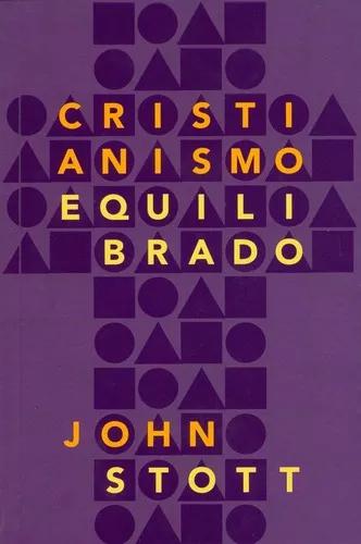 Livro John Stott - Cristianismo Equilibrado