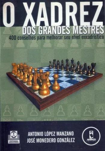 Livro: O Xadrez Dos Grandes Mestres - (400 Conselhos, Dicas)