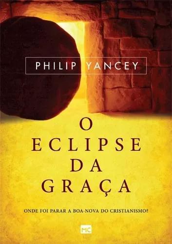 Livro Philip Yancey - O Eclipse Da Graça