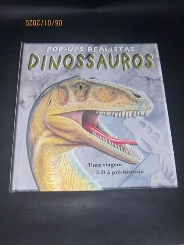 Livro Pop-ups Realistas Dinossauros Uma Viag