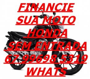motos honda financiamento ou consórcio (67) 99698 5319