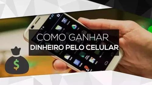 Ganhe Dinheiro Usando Apenas O Celular!!