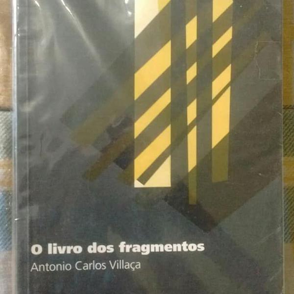 o livro dos fragmentos - antonio carlos villaça