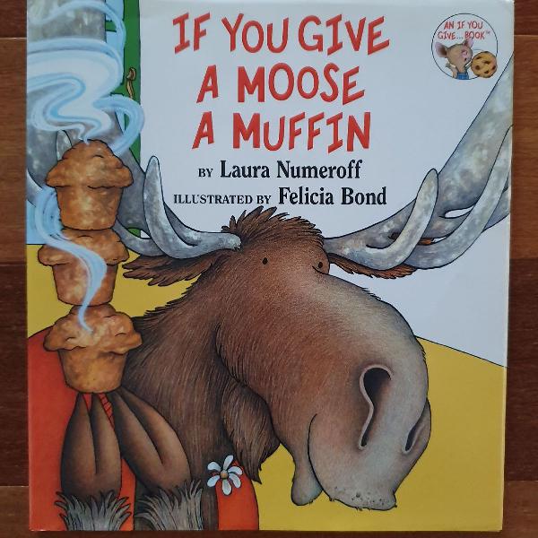 If you give a moose a muffin"