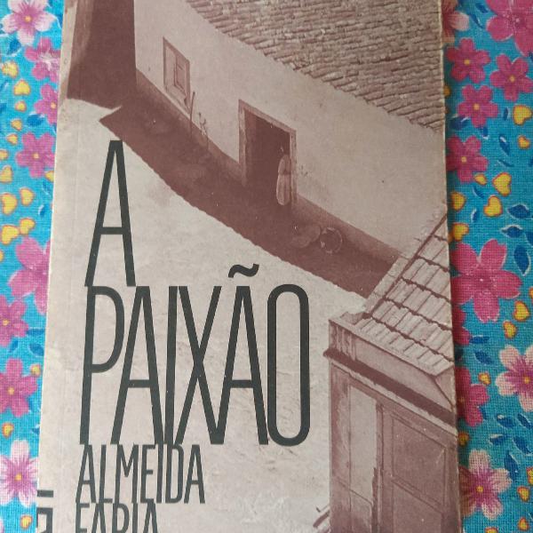 Livro: A Paixão - Almeida Faria
