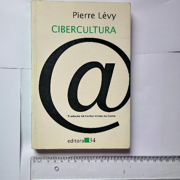 Livro Cibercultura - Pierre Lévy. Editora 34