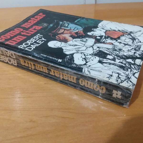 Livro Como Matar um tira antigo 1977 Robert Daley R$38