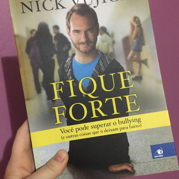 Livro Fique Forte - Nick Vujicic