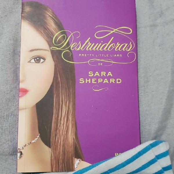 Sexto livro PLL "Destruidoras" Sara Shepard