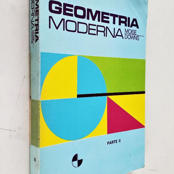 geometria moderna - parte 2 - moise downs