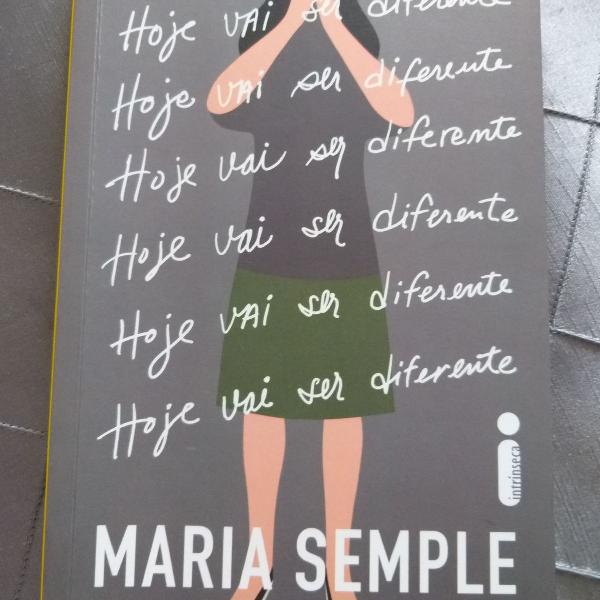 hoje vai ser diferente Maria Semple