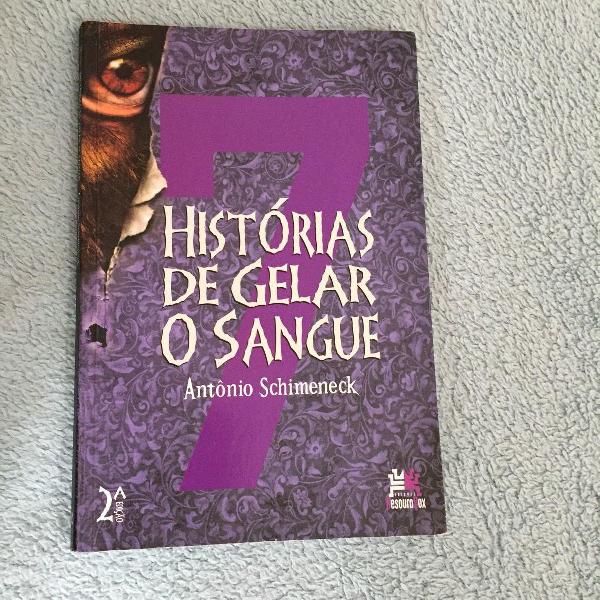 livro: 7 histórias de gelar o sangue - antônio schimeneck