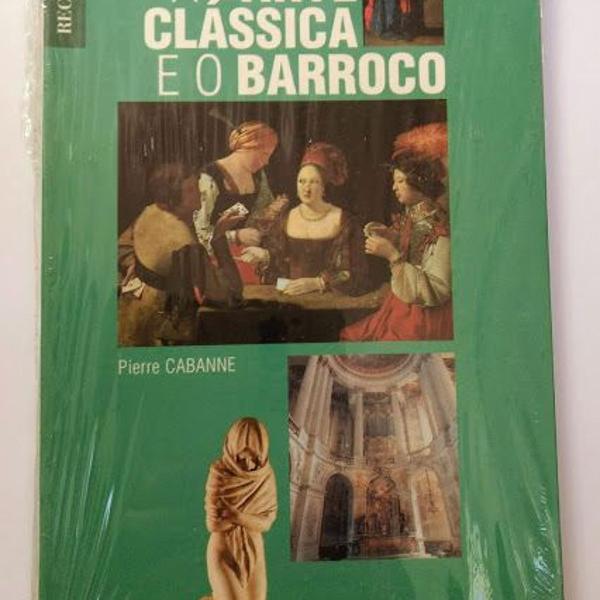 livro a arte clássica e o barroco - pierre cabanne