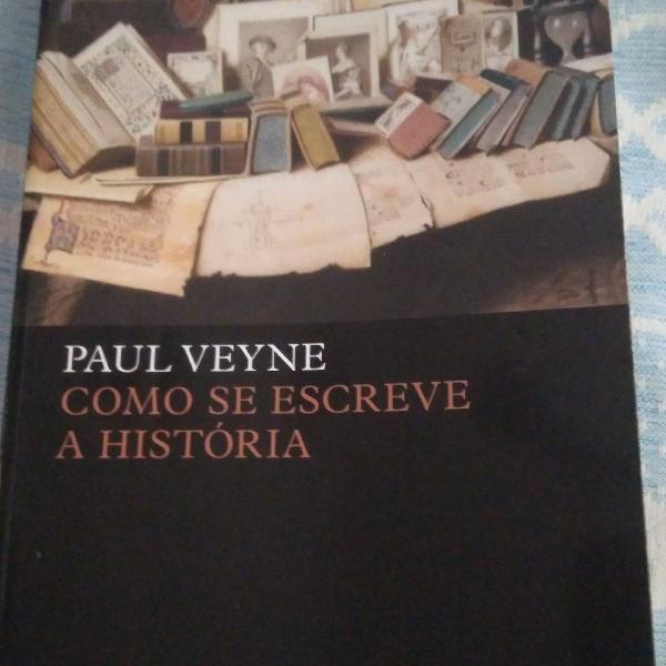 livro de Paul Veyne - como se escreve a história.