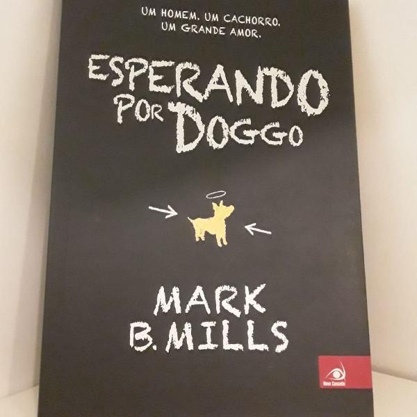 livro: esperando por doggo - mark b. mills