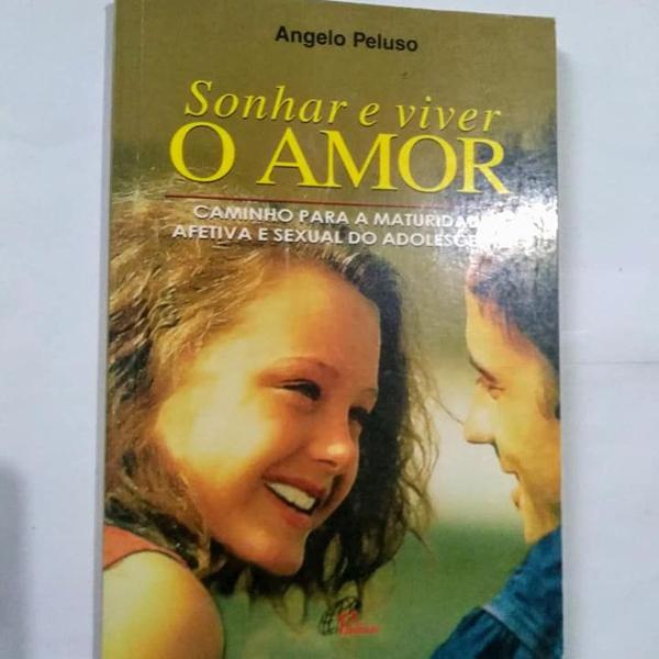 sonhar e viver o amor - angelo peluso