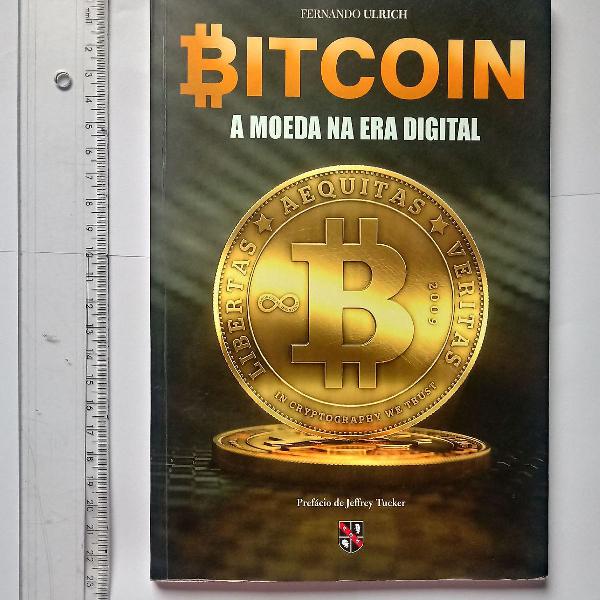 Livro Bitcoin - a moeda na era digital - Fernando Ulrich