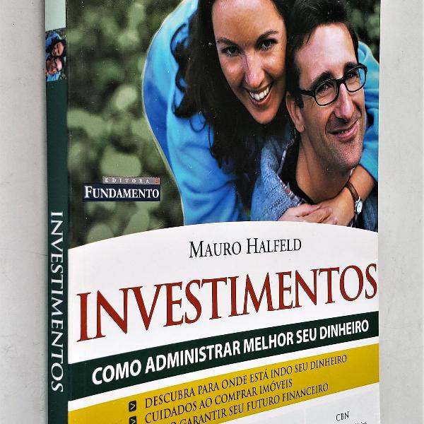 investimentos - como administrar melhor seu dinheiro - mauro