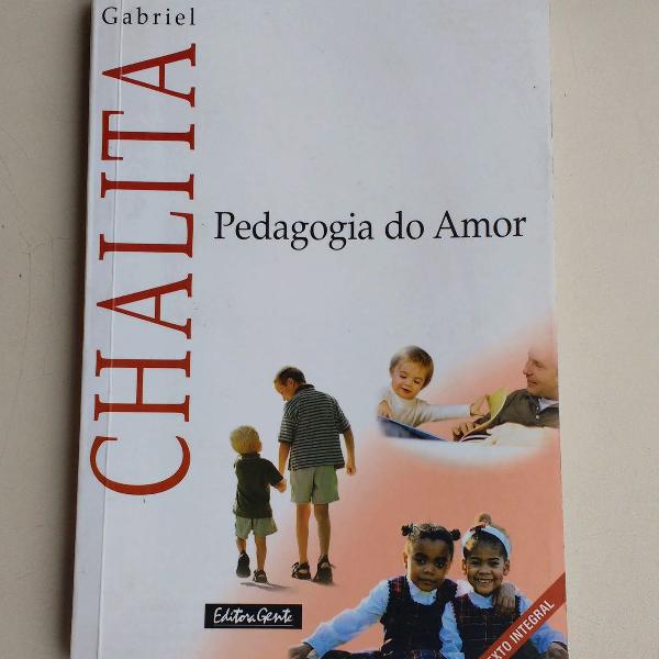 livro pedagogia do amor - gabriel chalita