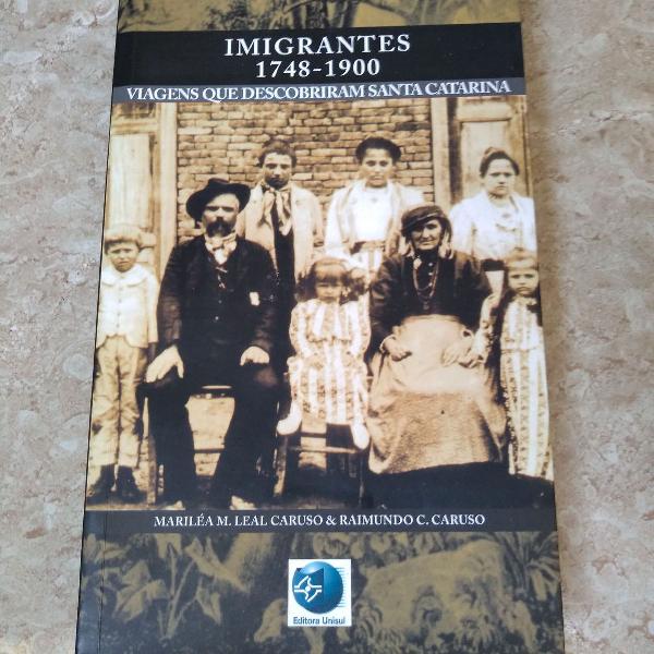 Imigrantes 1748-1900, viagens que descobriram Santa Catarina