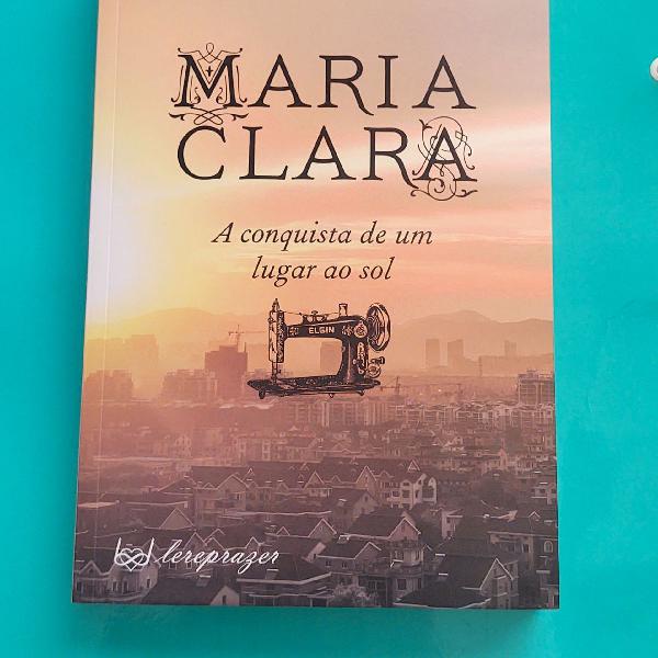 Livro Maria Clara - A Conquista De Um Lugar Ao Sol