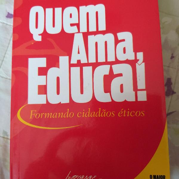 Livro Quem Ama Educa