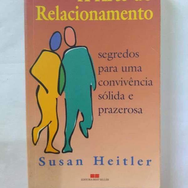 a arte do relacionamento - susan heitler - novo!