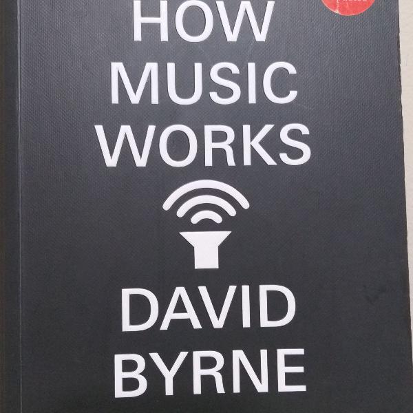 how music works - david byrne