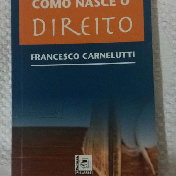 livro como nasce o direiro de francesco canelutti