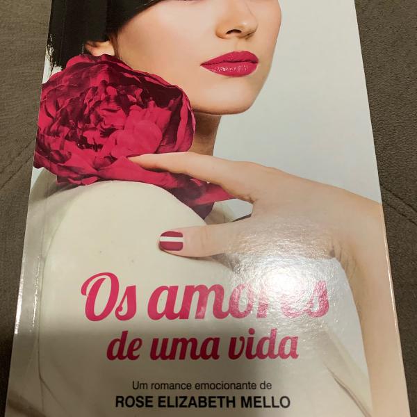livro os amores de uma vida - rose elizabeth Mello