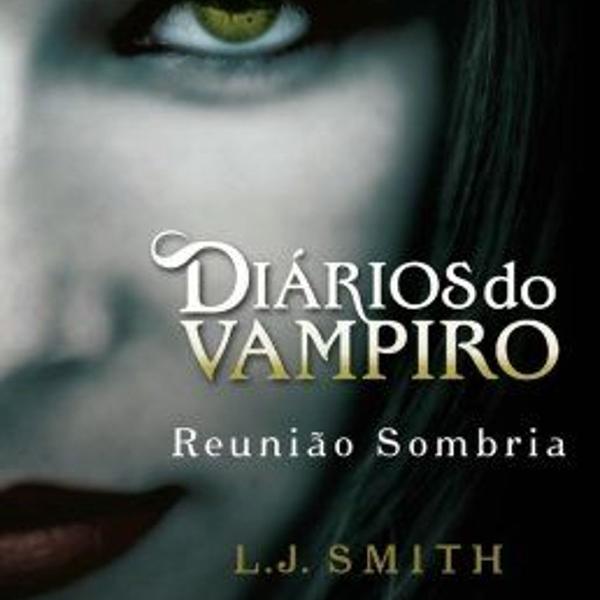 reunião sombria - diários do vampiro