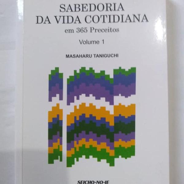 sabedoria da vida cotidiana em 365 preceitos - vol. 1 -