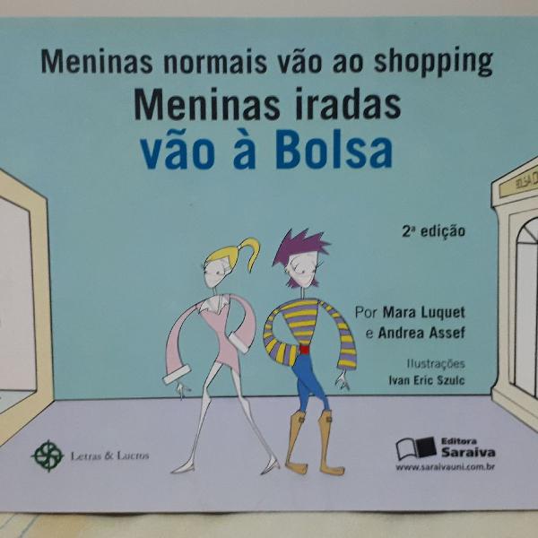 meninas normais vão ao shopping, meninas iradas vão à