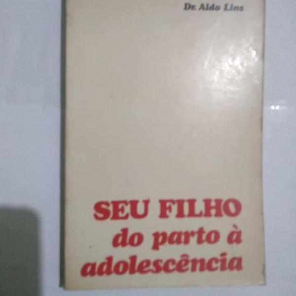 seu filho do parto à adolescência - dr. aldo lins