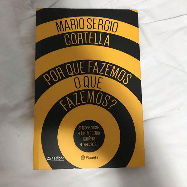 livro cortella por que fazemos o que fazemos