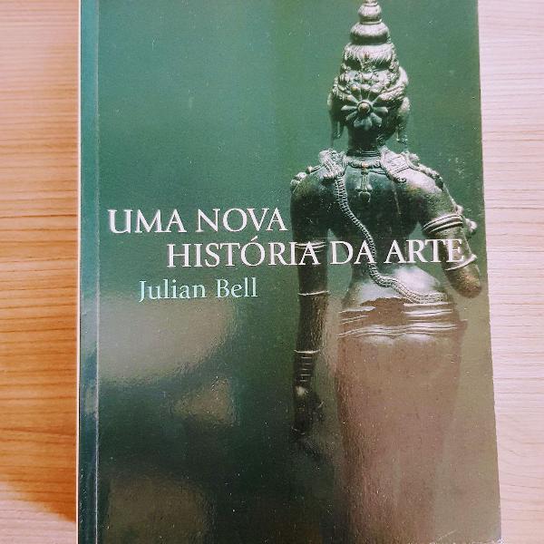 Livro Uma nova história da arte Julian Bell