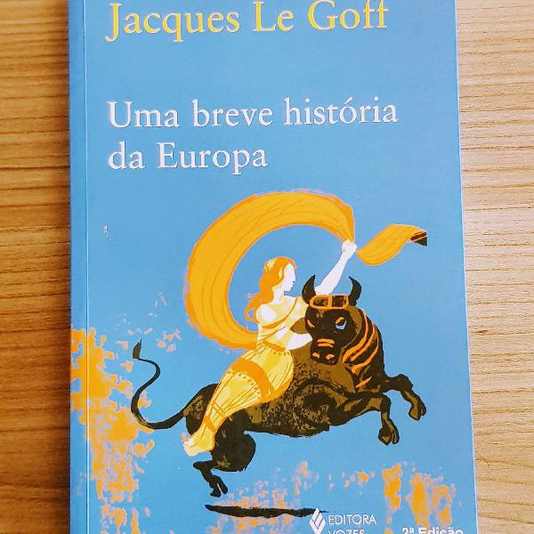 Uma breve história da Europa Jacques Lê Goff