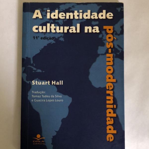 a identidade cultural na pós-modernidade stuart hall