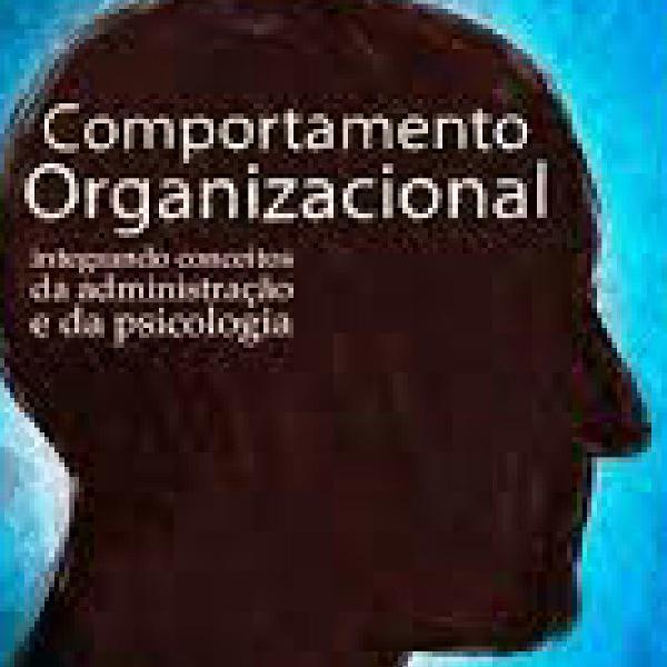 comportamento organizacional - integrando conceitos da
