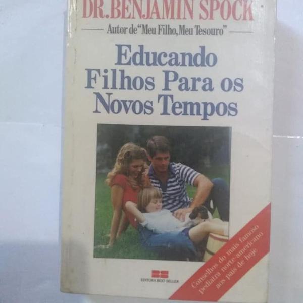 educando filhos para os novos tempos - benjamin spock