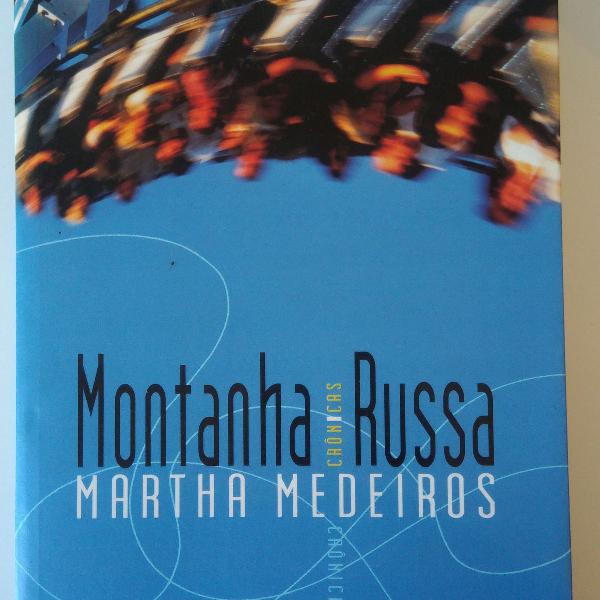 livro martha medeiros - montanha-russa: crônicas