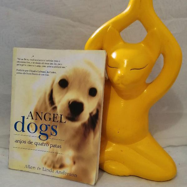Livro Angel Dogs Anjos de quatro patas - Allen &amp; Linda