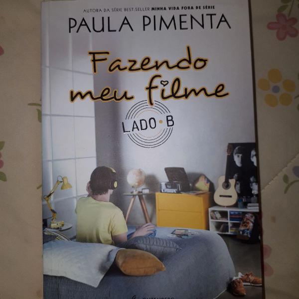 Livro Fazendo meu filme, LADO B - Paula Pimenta