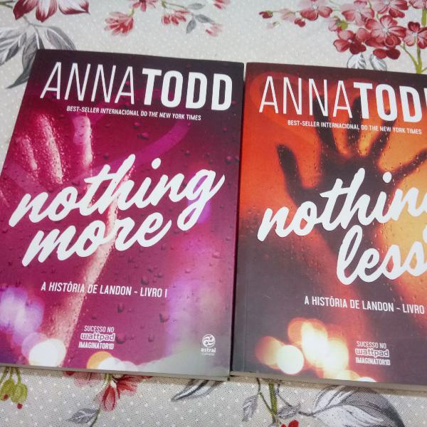 livros nothing more e nothing less - anna todd
