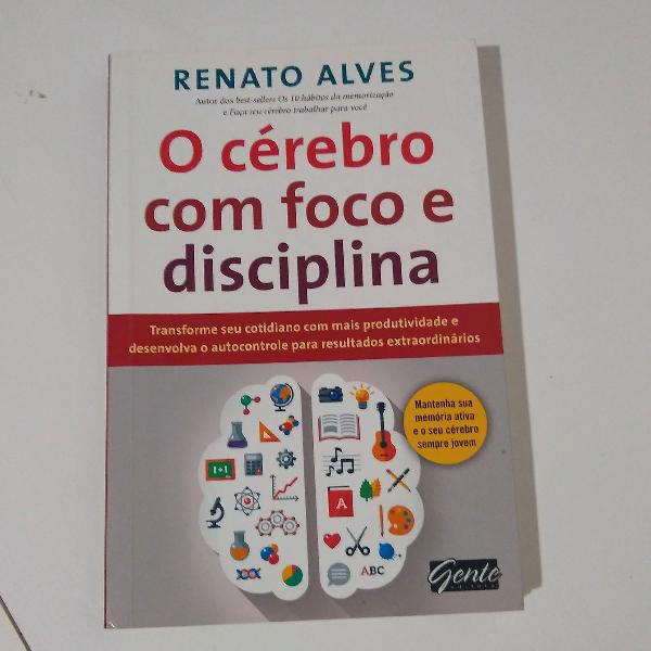 o cérebro com foco e disciplina Renato Alves