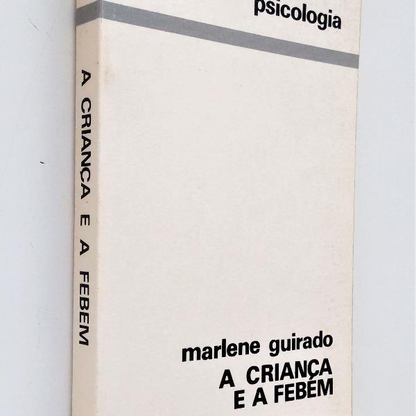 a criança e a febém - psicologia - coleção debates -