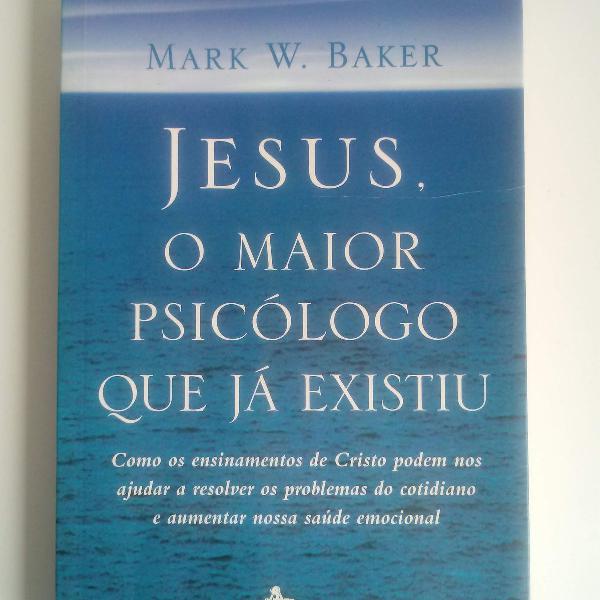 livro jesus, o maior psicólogo que já existiu - mark w.